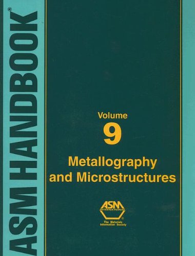 ASM Handbook: Volume 9: Metallography And Microstructures (ASM Handbook) - ASM International - 0871707063 - ISBN:0871707063