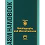 ASM Handbook: Volume 9: Metallography And Microstructures (ASM Handbook) (ASM Handbook)
