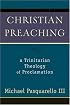 Christian Preaching: A Trinitarian Theology of Proclamation