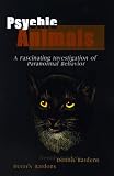 Psychic Animals: A Fascinating Investigation of Paranormal Behavior