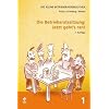 Die Betriebsratssitzung: Jetzt geht's ran!