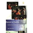 Parent to Parent: Information and Inspiration for Parents Dealing With Autism and... by  Ann Boushey