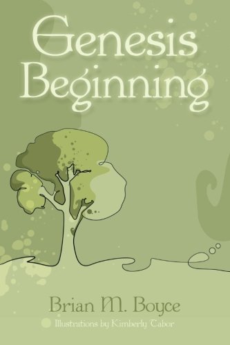 Genesis Beginning, by Brian M. Boyce Genesis Beginning, by Brian M. Boyce