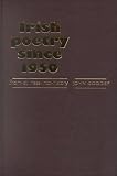 Irish Poetry Since 1950: From Stillness into History