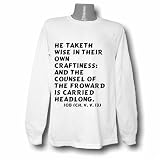 He taketh wise in their own craftiness: and the counsel of the froward is carri Long Sleeve T-shirt Large White