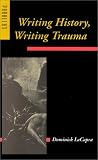 Writing History, Writing Trauma (Parallax: Re-visions of Culture and Society)