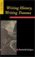 Writing History, Writing Trauma (Parallax: Re-visions of Culture and Society)