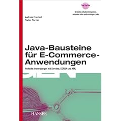Java-Bausteine f�r E-Commerce-Anwendungen: Verteilte Anwendungen mit Servlets, CORBA und XML
