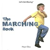 The Marching Book (Let's Get Moving)