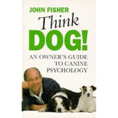 Think Dog! An Owners Guide to Canine Psychology