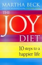 The Joy Diet: 10 Steps to a Happier Life