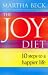 The Joy Diet: 10 Steps to a Happier Life