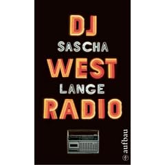 DJ Westradio: Meine gl�ckliche DDR-Jugend
