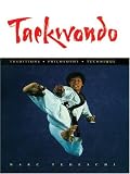 Taekwondo: Traditions, Philosophy, Technique