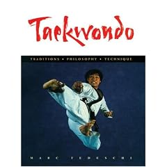 Taekwondo: Traditions, Philosophy Technique