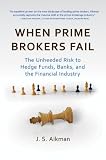 When Prime Brokers Fail: The Unheeded Risk to Hedge Funds, Banks, and the Financial Industry (Bloomberg)