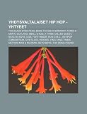 Yhdysvaltalaiset hip hop -yhtyeet: The Black Eyed Peas, Bone Thugs-n-Harmony, Three 6 Mafia, Outlawz, 8Ball & MJG, A Tribe Called Quest (Finnish Edition)
