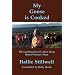 My Goose is Cooked: Continuation of a West Texas Ranch Woman's Story