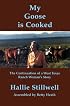My Goose Is Cooked: The Continuation Of A West Texas Ranch Woman's Story