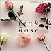 花時間‾PINK ROSE