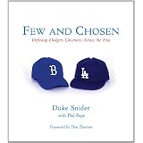 Few and Chosen Dodgers: Defining Dodgers Greatness Across the Eras