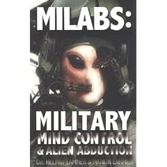 Milabs: Military Mind Control & Alien Abductions
