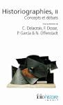 Historiographies (Tome 2): Concepts e...