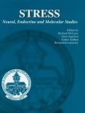 Stress: Neural, Endocrine and Molecular Studies