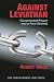 Against Leviathan: Government Power and a Free Society