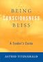 Being Consciousness Bliss: A Seeker's Guide