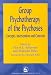 Group Psychotherapy of the Psychoses: Concepts, Interventions and Contexts (International Library of Group Analysis)