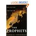 The Prophets: Who They Were, What They Are