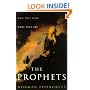 The Prophets: Who They Were, What They Are