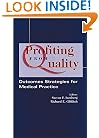 Profiting From Quality: Outcomes Strategies for Medical Practice