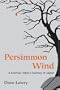 Persimmon Wind: A Martial Artist's Journey In Japan