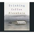 Drinking Coffee Elsewhere by ZZ Packer