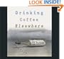 Drinking Coffee Elsewhere