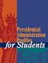 Presidential Administration Profiles 1st (U.S. Government for Students Series)