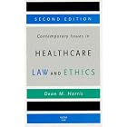 Contemporary Issues in Healthcare Law and Ethics, Second Edition by Dean M. Harris