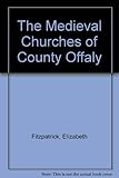 The medieval churches of County Offaly