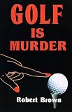 Golf Is Murder