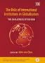 The Role of International Institutions in Globalisation: The Challenges of Reform (International Institutions and Global Governance)