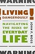 Living Dangerously: Navigating the Risks of Everyday Life