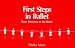 Book First Steps in Ballet: Basic Exercises at the Barre