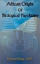 African Origin of Biological Psychiatry