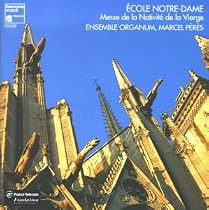 Messe de la Nativite de la Vierge - Ecole Notre Dame /Ensemble Organum * Peres