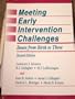 Meeting Early Intervention Challenges: Issues from Birth to Three