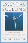 Essential Sculling: An Introduction to Basic Strokes, Equipment, Boat Handling, Technique, and Power