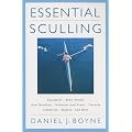 Essential Sculling: An Introduction to Basic Strokes, Equipment, Boat Handling, Technique and Power and Much More