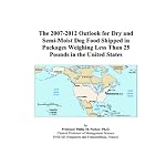 The 2007-2012 Outlook for Dry and Semi-Moist Dog Food Shipped in Packages Weighing Less Than 25 Pounds in the United States book cover